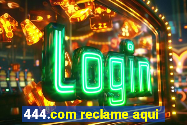 444.com reclame aqui